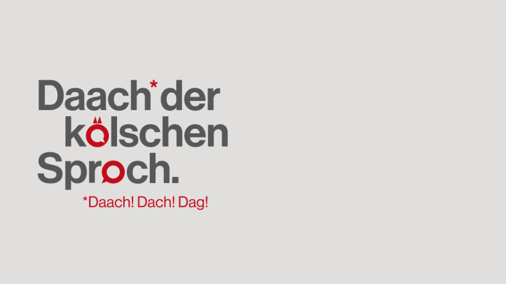Schriftzug Daach der kölschen Sproch. Daach! Dach! Dag!